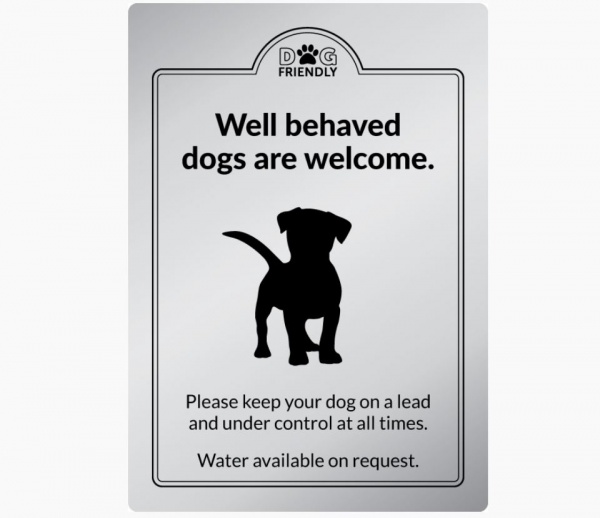 Well Behaved Dogs are Welcome Sign - Silver